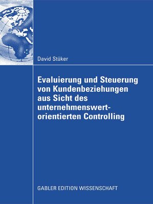 cover image of Evaluierung und Steuerung von Kundenbeziehungen aus Sicht des unternehmenswertorientierten Controlling